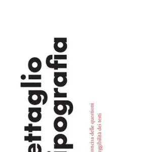 Reso Gratuito Il dettaglio in tipografia. Un‘analisi breve e concisa delle questioni che riguardano la leggibilità dei testi