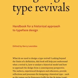 Designing type revivals. Handbook for a historical approach to typeface design Professionale