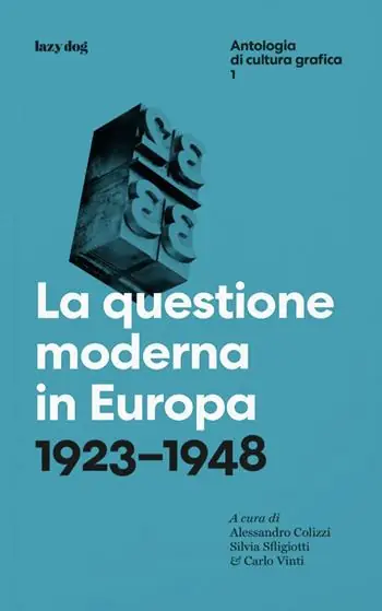 Offerta Lampo La questione moderna in Europa. 1923–1948. Antologia di cultura grafica. Vol. 1