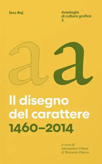 Sconto Il disegno del carattere. 1460–2014. Antologia di cultura grafica. Vol. 3