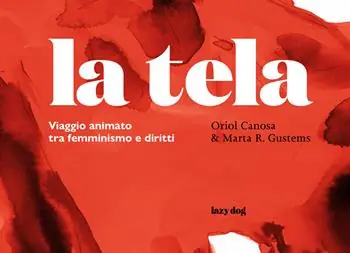 La tela. Viaggio animato tra femminismo e diritti. Ediz. illustrata Popolare
