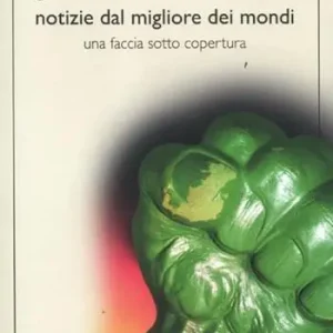 Compra Adesso Notizie dal migliore dei mondi. Una faccia sotto copertura