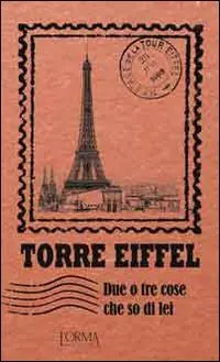 Torre Eiffel. Due o tre cose che so di lei Affare