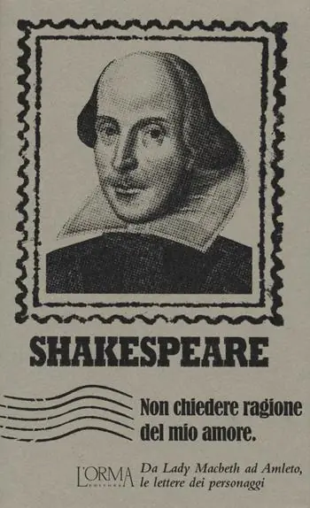 Offerta Limitata Non chiedere ragione del mio amore. Da Lady Macbeth ad Amleto, le lettere dei personaggi