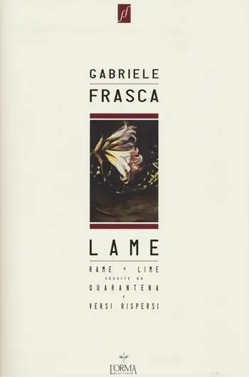 Lame. Rame + lime seguite da Quarantena e Versi rispersi Di Tendenza