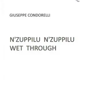 N‘zuppilu n‘zuppilu. Wet through. Testo siciliano e inglese Must-Have