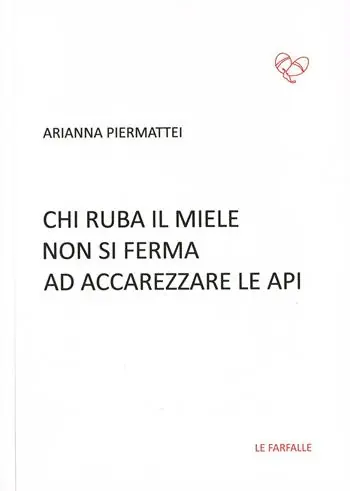 Novità Chi ruba il miele non si ferma ad accarezzare le api