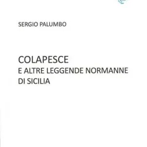 Offerta Limitata Colapesce e altre leggende normanne di Sicilia