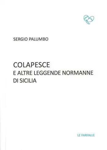 Offerta Limitata Colapesce e altre leggende normanne di Sicilia