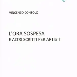 Bestseller L‘ ora sospesa e altri scritti per artisti