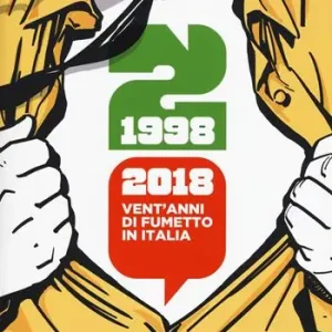 1998-2018 vent‘anni di fumetto in Italia. Catalogo della mostra (Napoli, 28 aprile-1 maggio 2018). Ediz. a colori Compra Oggi Stesso