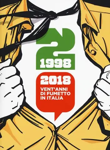 1998-2018 vent‘anni di fumetto in Italia. Catalogo della mostra (Napoli, 28 aprile-1 maggio 2018). Ediz. a colori Compra Oggi Stesso
