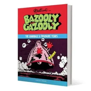 Prezzo Basso Bazooly Gazooly. The Cannibale & Frigidaire years
