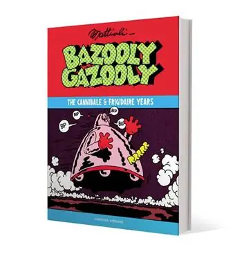 Prezzo Basso Bazooly Gazooly. The Cannibale & Frigidaire years