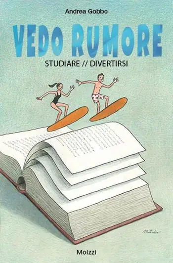 Consegna Rapida Vedo rumore. Studiare/divertirsi