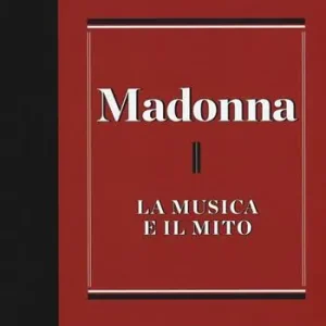 Madonna. La musica il mito Ultimissimo Modello