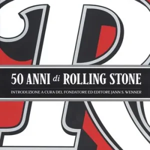 50 anni di Rolling Stone. Ediz. a colori Professionale