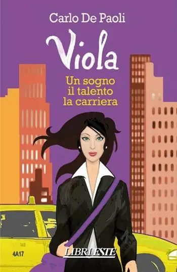 Must-Have Viola. Un sogno, il talento, la carriera