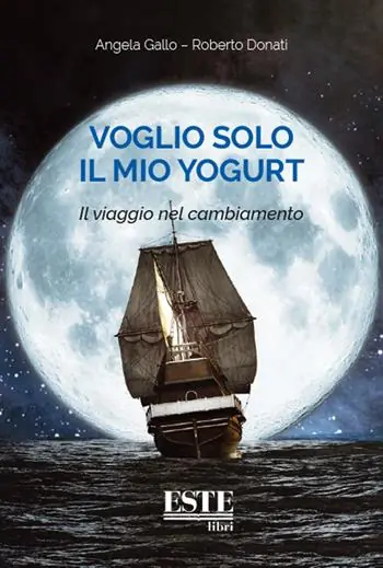 Affare Voglio solo il mio yogurt. Il viaggio nel cambiamento