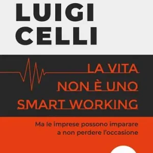 La vita non è uno smart working Novità
