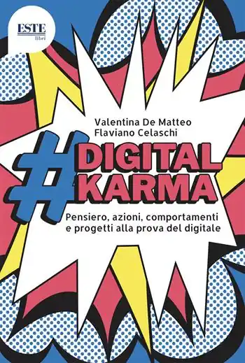 digitalkarma. Pensiero, azioni, comportamenti e progetti alla prova del digitale Di Tendenza
