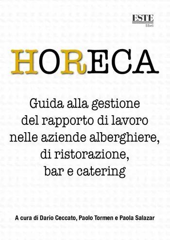 Prezzo Scontato HoReCa. Guida alla gestione del rapporto di lavoro nelle aziende alberghiere, di ristorazione, bar e catering