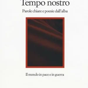 Offerta Tempo nostro. Parole chiare e poesie dall‘alba