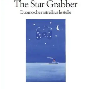 Sconto The star grabber. L‘uomo che rastrellava le stelle