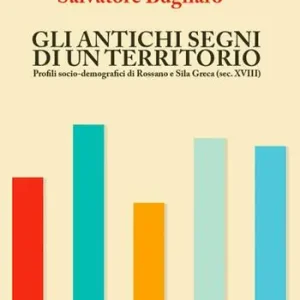 Sconto Gli antichi segni di un territorio. Profili socio-demografici di Rossano e Sila greca (sec. XVIII)