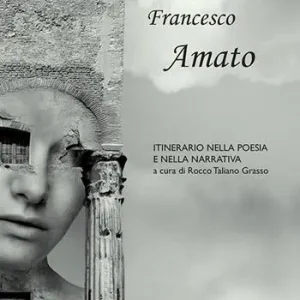 Francesco Amato. Itinerario nella poesia e nella narrativa Prezzo Di Fabbrica