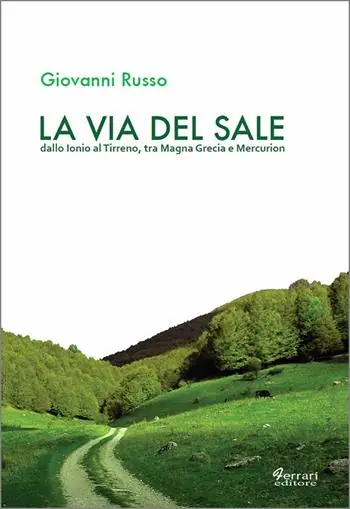 Saldi La via del sale. Dallo Ionio al Tirreno. Tra Magna Grecia e Mercurion