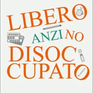 Libero, anzi no, disoccupato Acquista Ora