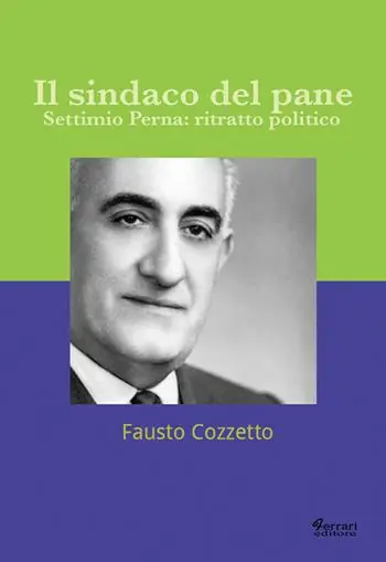 Il sindaco del pane. Settimio Perna. Ritratto politico Occasione