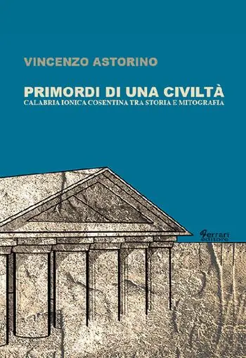Non Perdere Primordi di una civiltà. Calabria ionica cosentina tra storia e mitografia