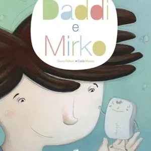 Daddi & Mirko. Ediz. illustrata Miglior Prezzo