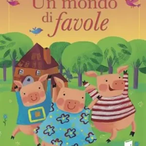 Un mondo di favole. Ediz. illustrata Professionale