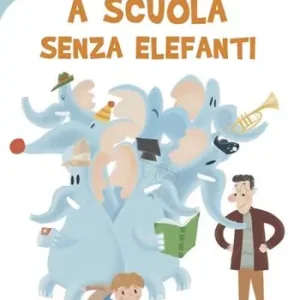 A scuola senza elefanti. Ediz. illustrata Professionale