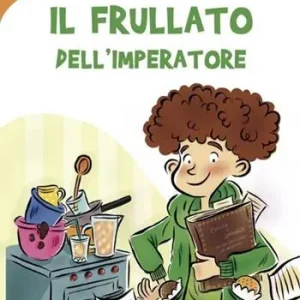 Il frullato dell‘imperatore. Ediz. illustrata Bestseller