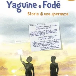 Prezzo Ridotto Yaguine e Fodé. Storia di una speranza. Ediz. illustrata
