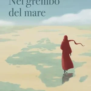 Bestseller Nel grembo del mare. Ediz. illustrata