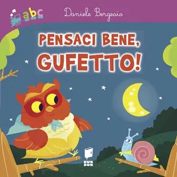 Pensaci bene, gufetto! Ediz. a colori Nuova Collezione
