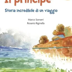 Acquista Ora Il Principe. Storia incredibile di un viaggio. Ediz. illustrata