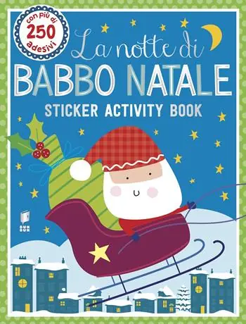 Reso Gratuito La notte di Babbo Natale. Sticker activity book. Con adesivi. Ediz. a colori