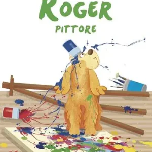 Roger pittore. Ediz. illustrata Nuovo Arrivo