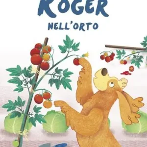 Roger nell‘orto. Ediz. a colori Occasione
