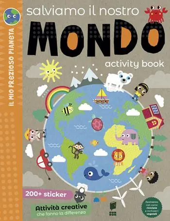 Soddisfatti O Rimborsati Salviamo il nostro mondo. Activity book. Ediz. a colori