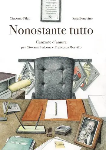 Nonostante tutto. Canzone d‘amore per Giovanni Falcone e Francesca Morvillo. Ediz. illustrata Offerta Lampo