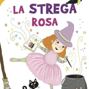 Must-Have La strega rosa. Ediz. illustrata