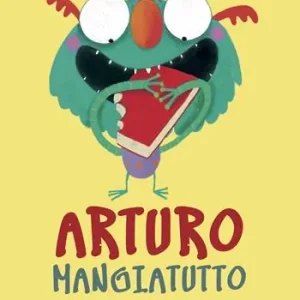 Affare Arturo mangiatutto. Ediz. illustrata
