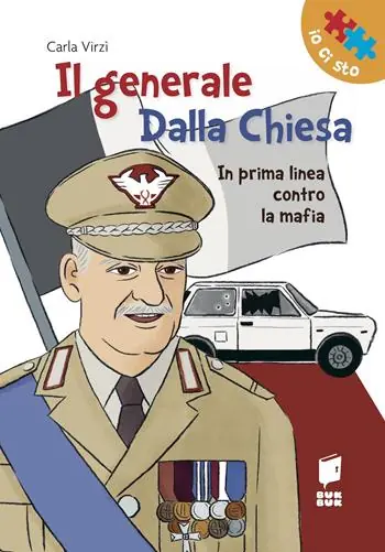 Offerta Il generale Dalla Chiesa. In prima linea contro la mafia. Ediz. illustrata